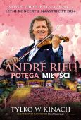 ANDRÉ RIEU. POTĘGA MIŁOŚCI - retransmisja nowego letniego koncertu z Maastricht