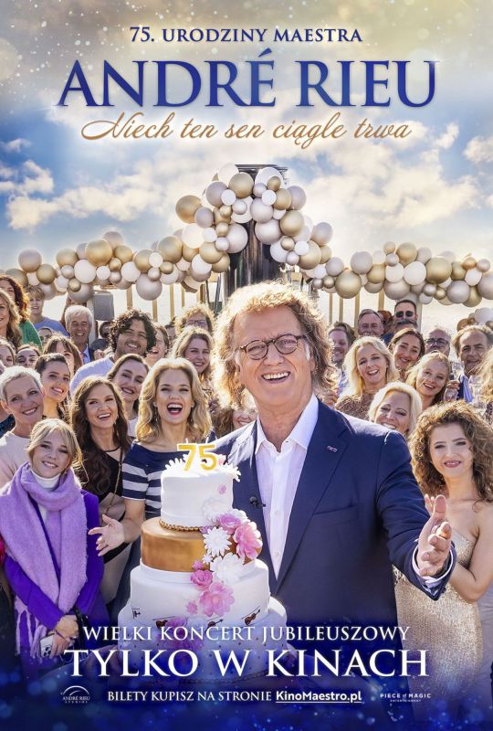 André Rieu. Niech ten sen ciągle trwa - jubileuszowy koncert z okazji 75. urodzin Maestra