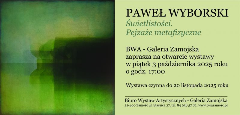 Paweł Wyborski - Świetlistość. Pejzaże metafizyczne.